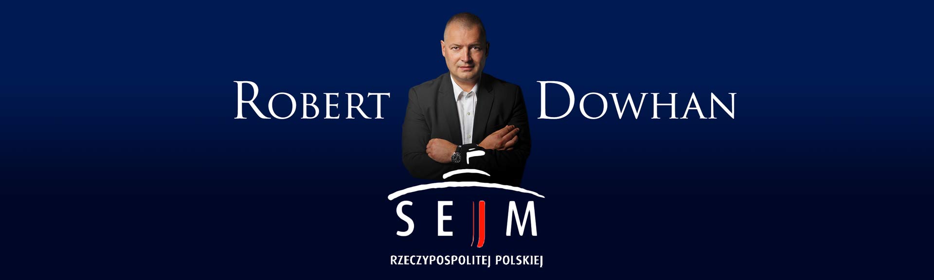 Robert Dowhan Poseł na Sejm